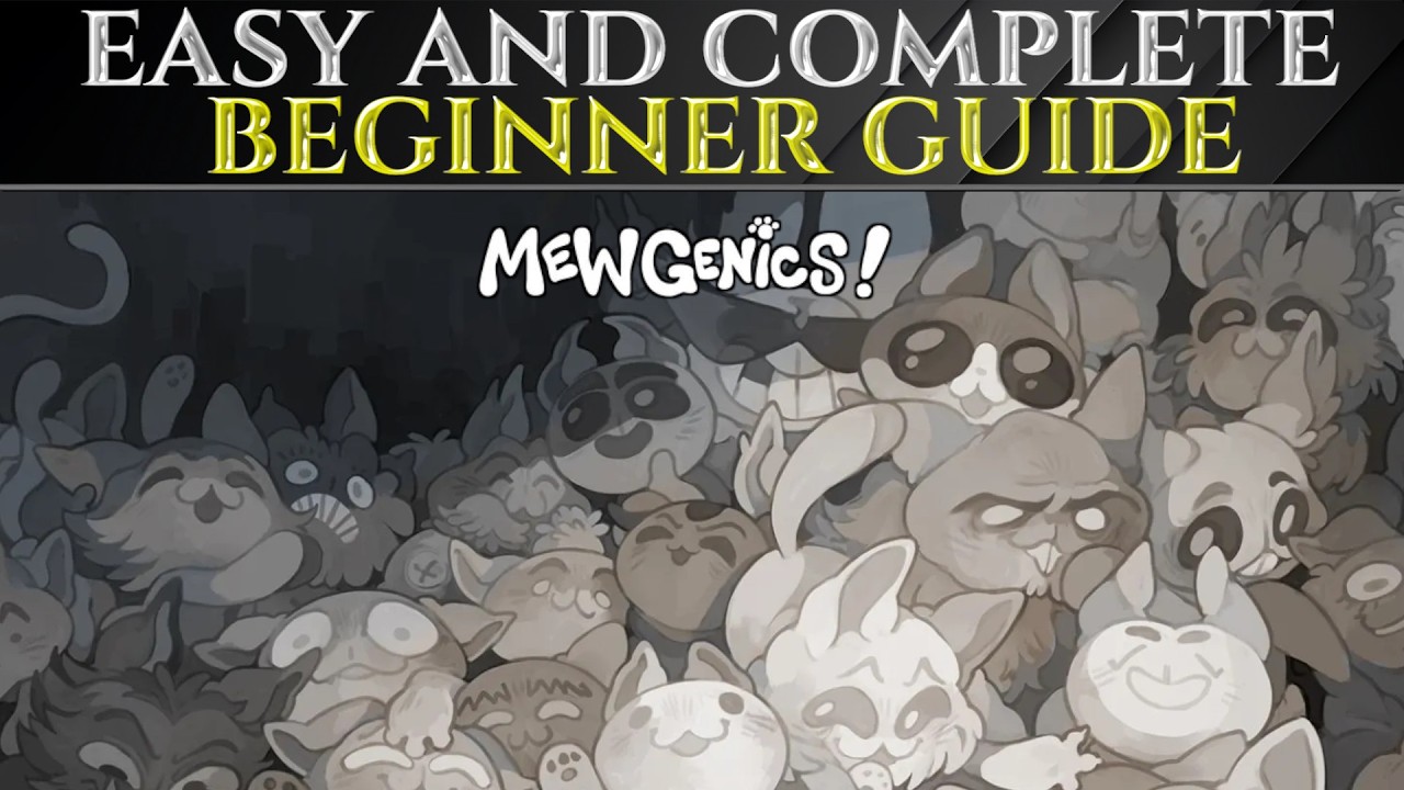 Quick And Complete Beginner Guide To MEWGENICS
