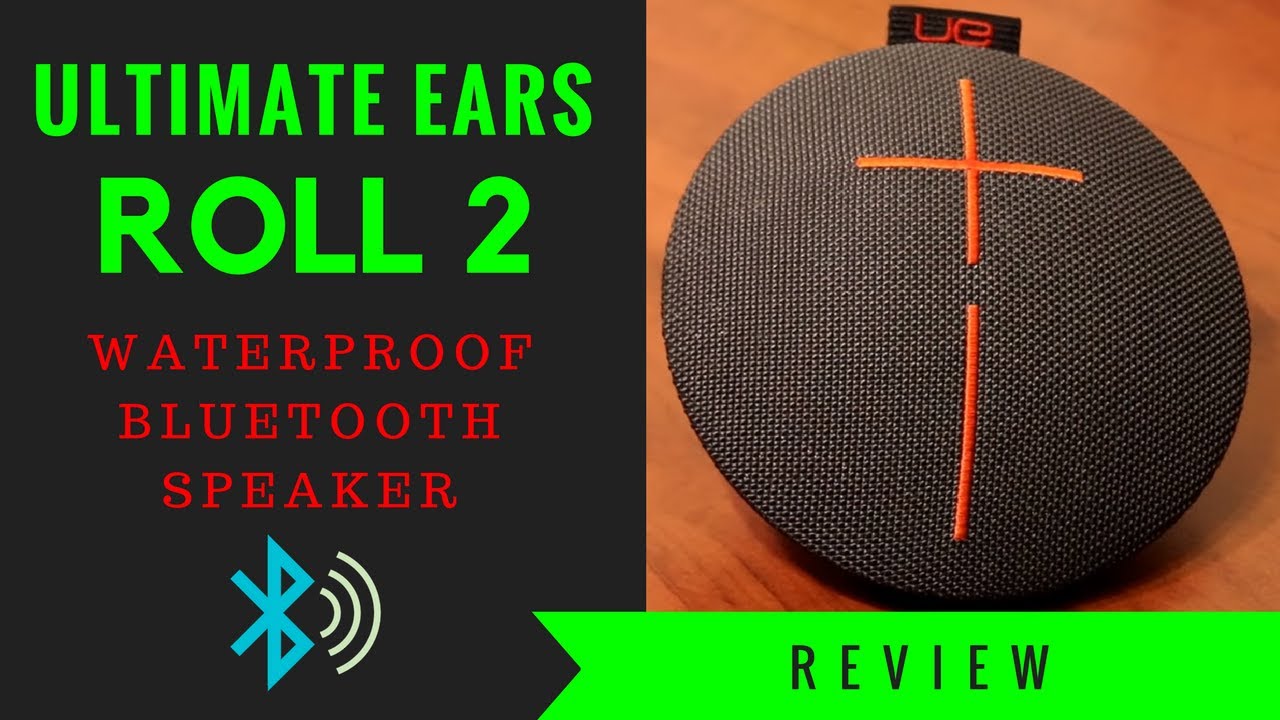 UE ROLL 2 Review - Waterproof Bluetooth Speaker