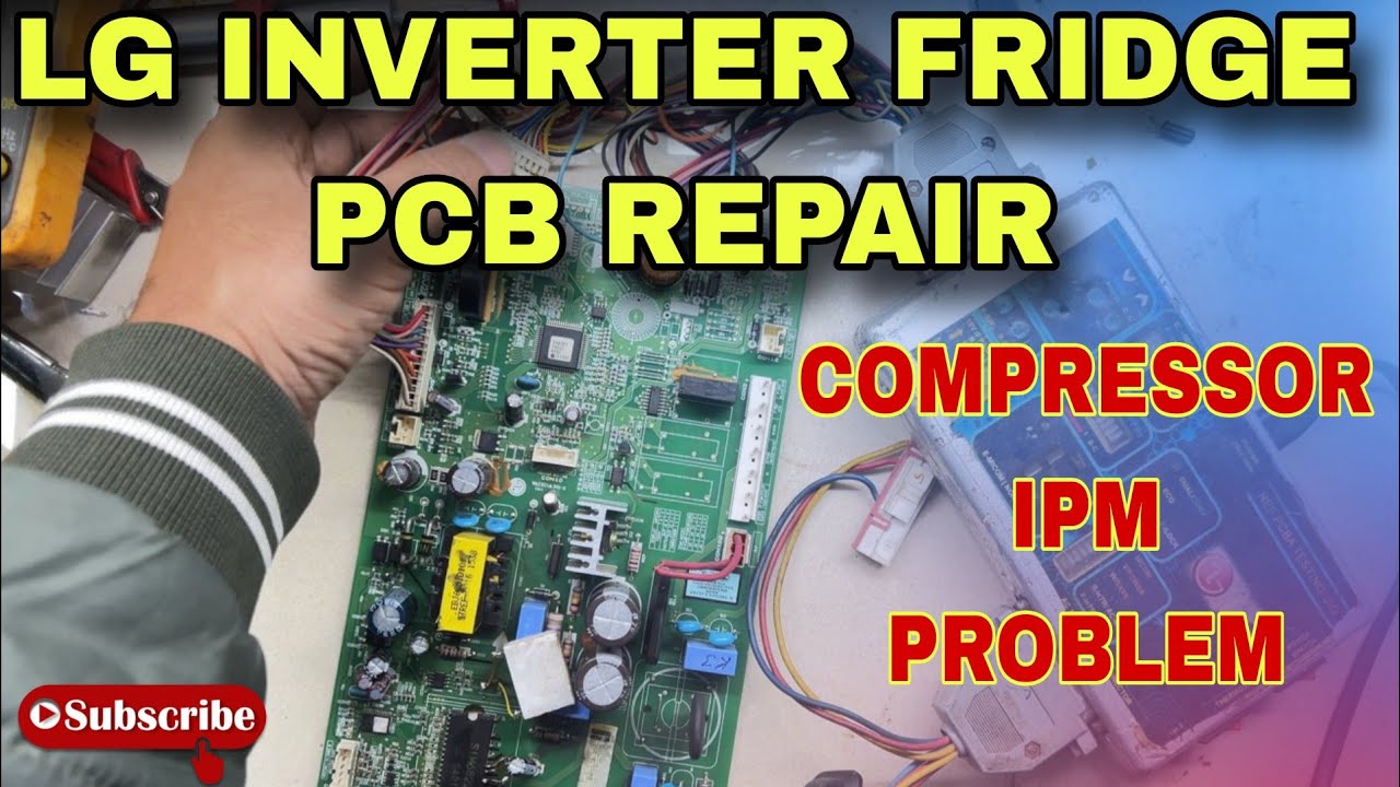 lg inveter fridge  compressor and ipm problem | how to repair LG inverter fridge PCB not working 