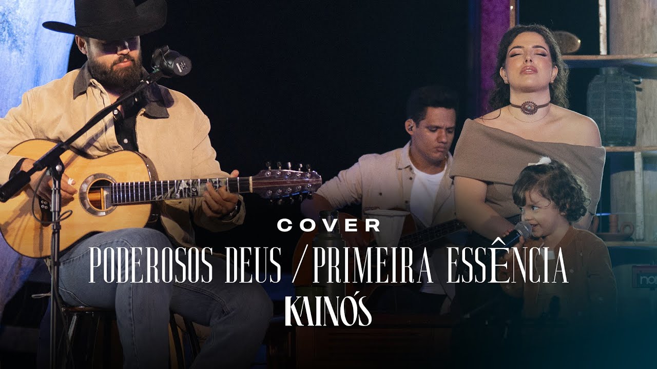 Poderoso Deus/ Primeira Essência (Cover) - Kainós