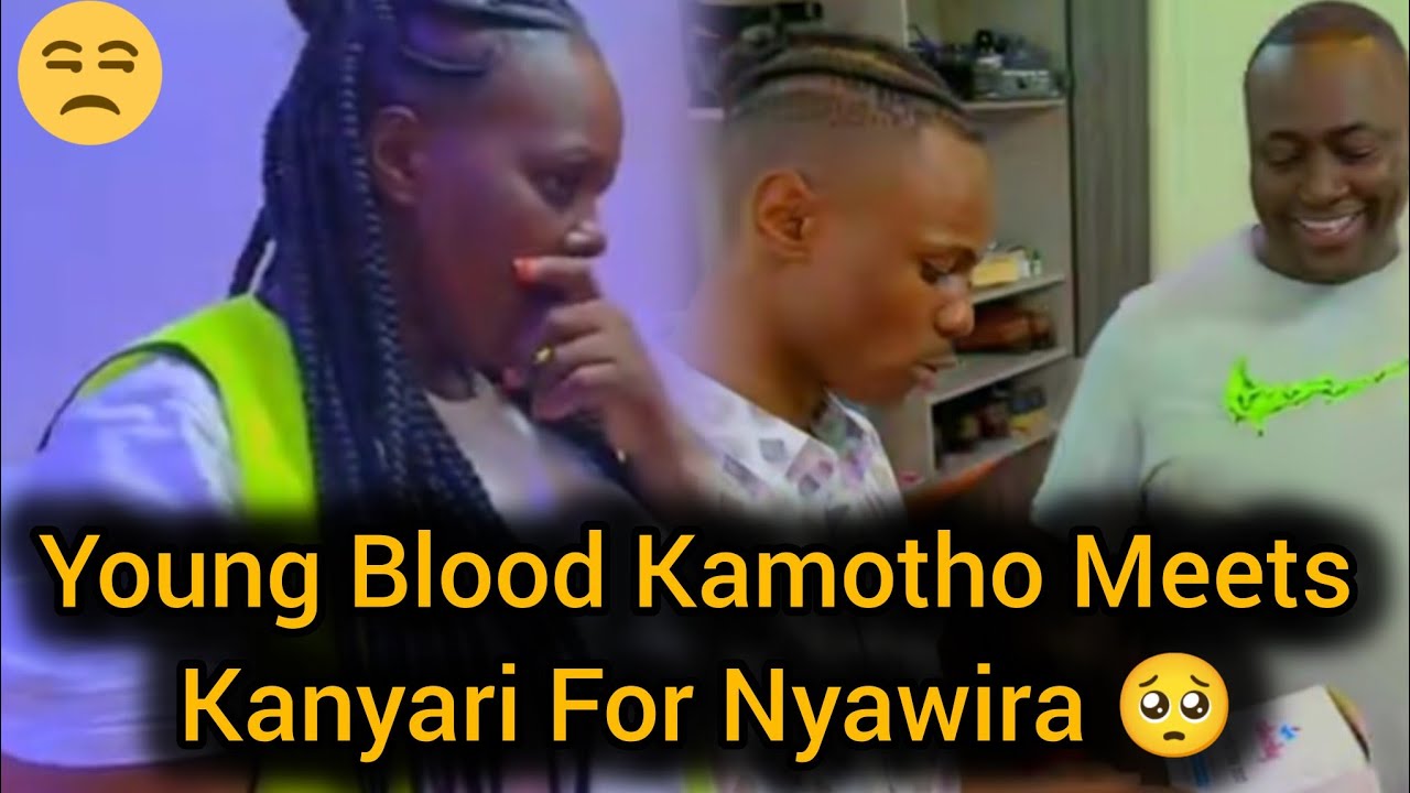YOUNG BLOOD KAMOTHO MEETS KANYARI TO CONFIRM WHAT HAPPENING BETWEEN HIM &HER SISTER NYAWIRA KAMOTHO 