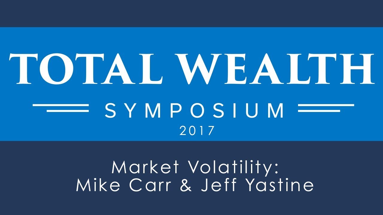 TWS 2017 - Market Volatility -  Mike Carr & Jeff Yastine