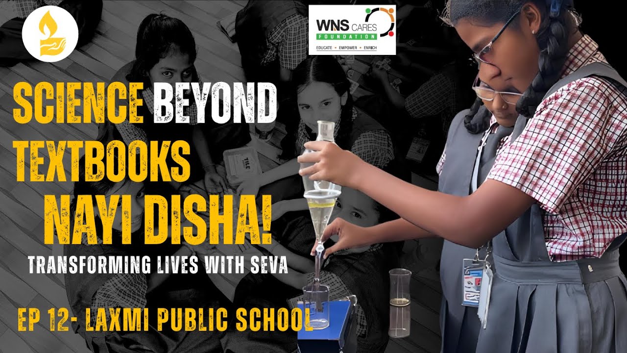 From Textbooks to Experiments - Laxmi Public School | Seva Sahayog Foundation x WNS Cares Foundation