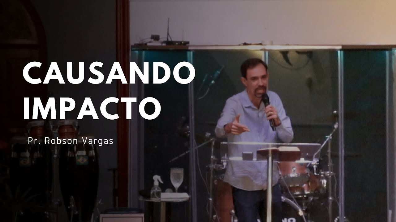 Causando Impacto | Pr. Robson Vargas