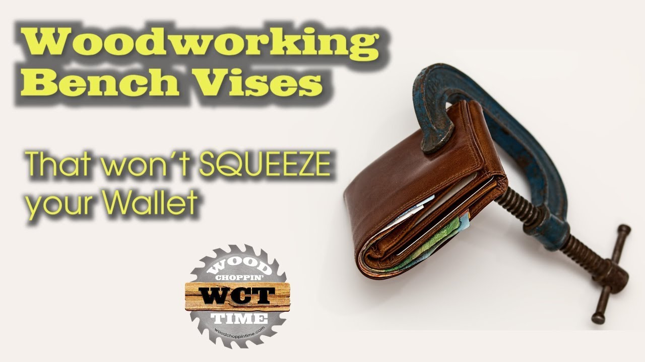 Woodworking Bench Vises that Won't Squeeze your Wallet