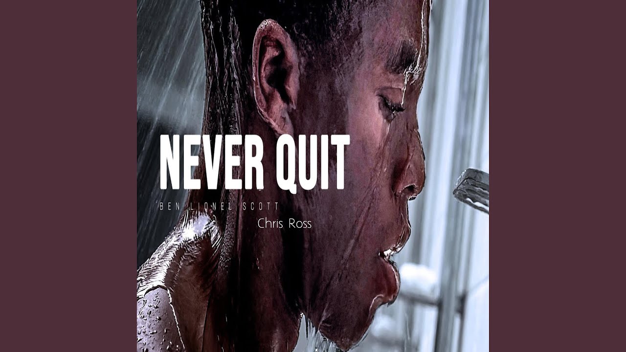 NEVER QUIT - Motivational Speech