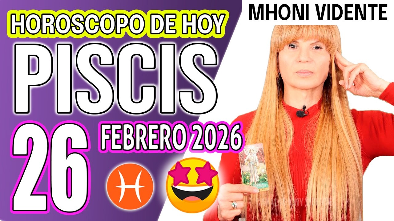 PISCIS ♓   ✅ MAÑANA RECIBES UNA SEÑAL CLARÍSIMA 🌟 HOROSCOPO De Hoy 26 de FEBRERO 2026 Mhoni Vidente