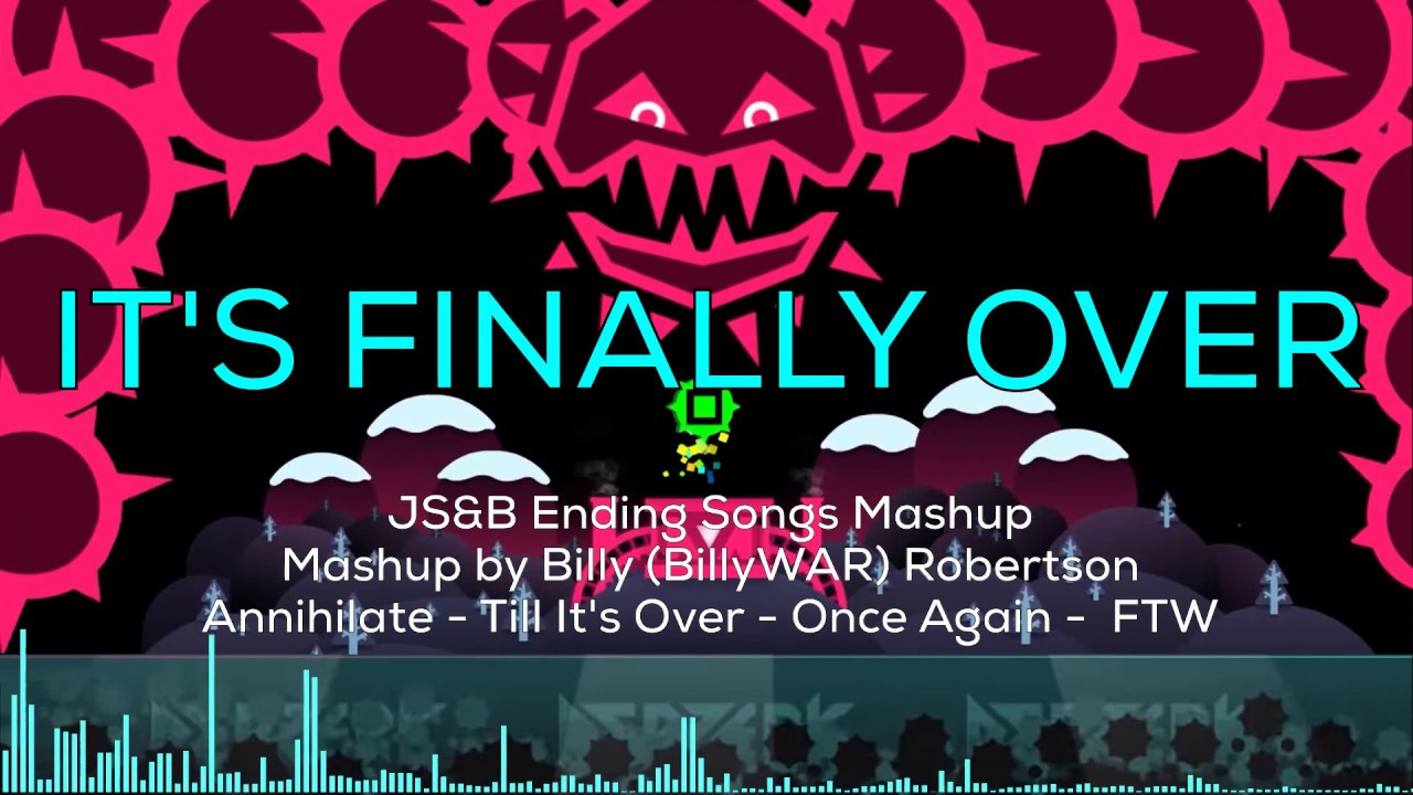 It's Finally Over - JS&B Ending Songs Mashup