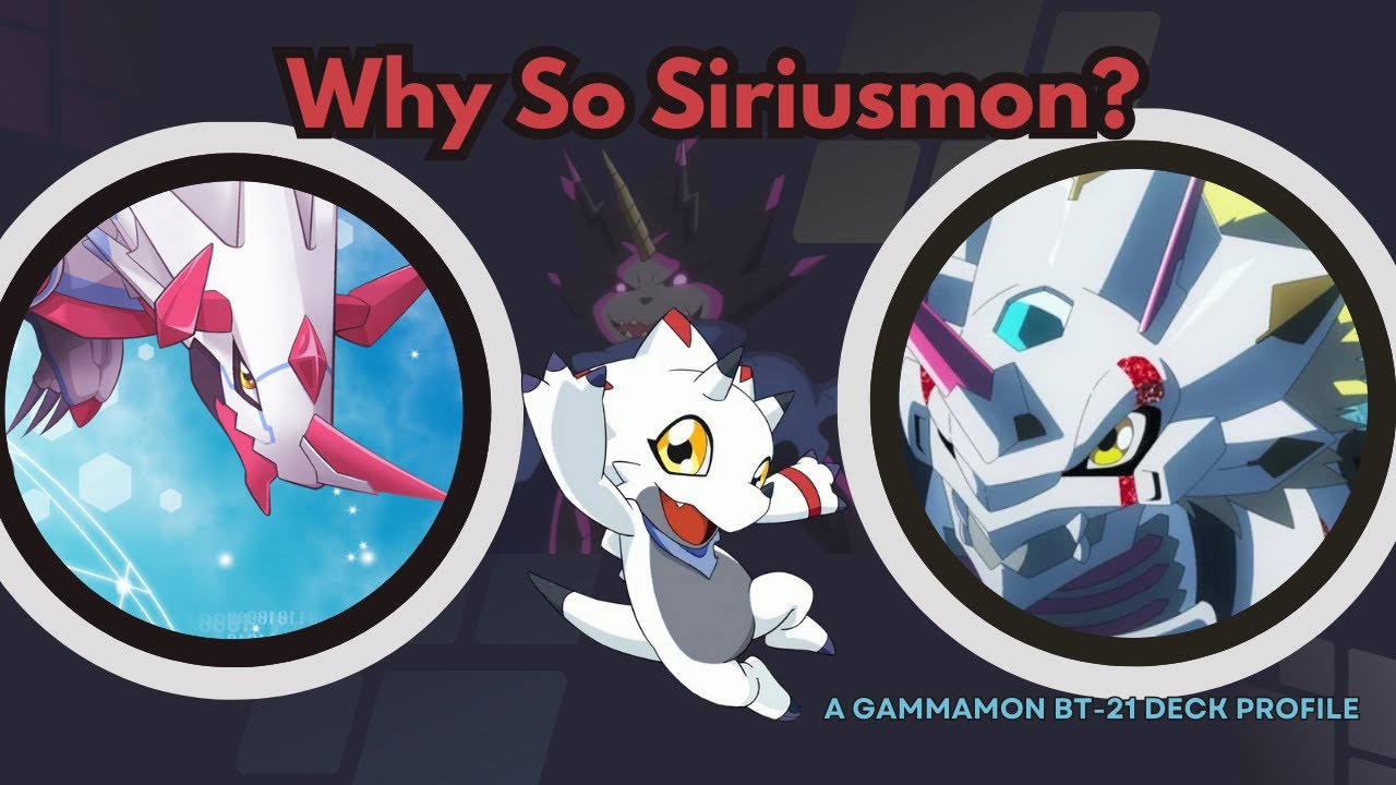 Why So Siriusmon? (A BT21 Gammamon Deck Profile)
