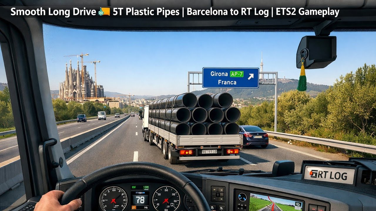 Smooth Long Drive 🚛 5T Plastic Pipes | Barcelona to RT Log | ETS2 Gameplay