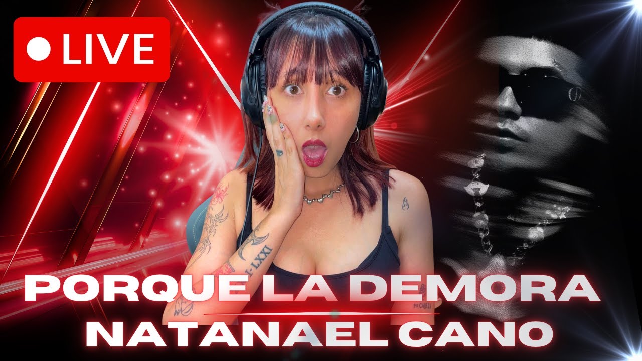 NATANAEL CANO - Porque La Demora - ALBUM COMPLETO (REACCIÓN)