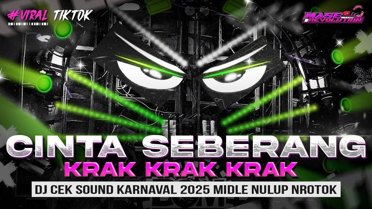 DJ CINTA DARI SEBERANG - DJ CEK SOUND HOREG KARNAVAL MIDDLE NROTOK NULUP -DJ PARTY BASS BLAYER BEDIL