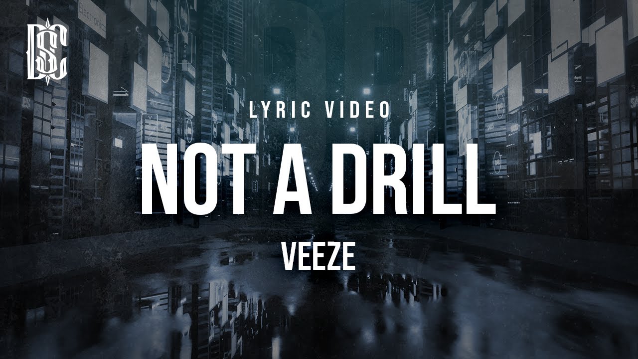 Veeze - Not A Drill | Lyrics