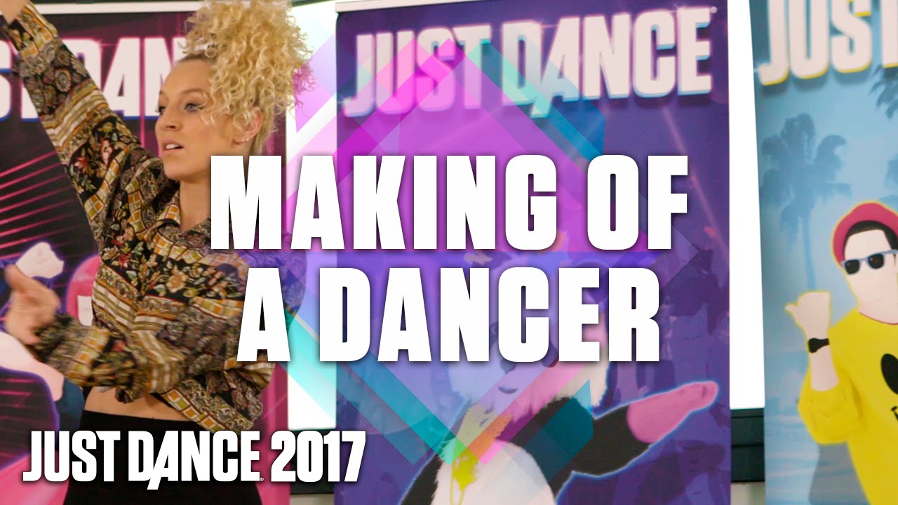 Just Dance 2017: Making of a Dancer - Sneak Peek - Official [US]