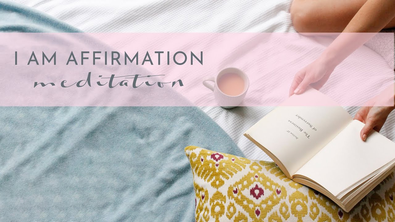 I Am Affirmation Meditation