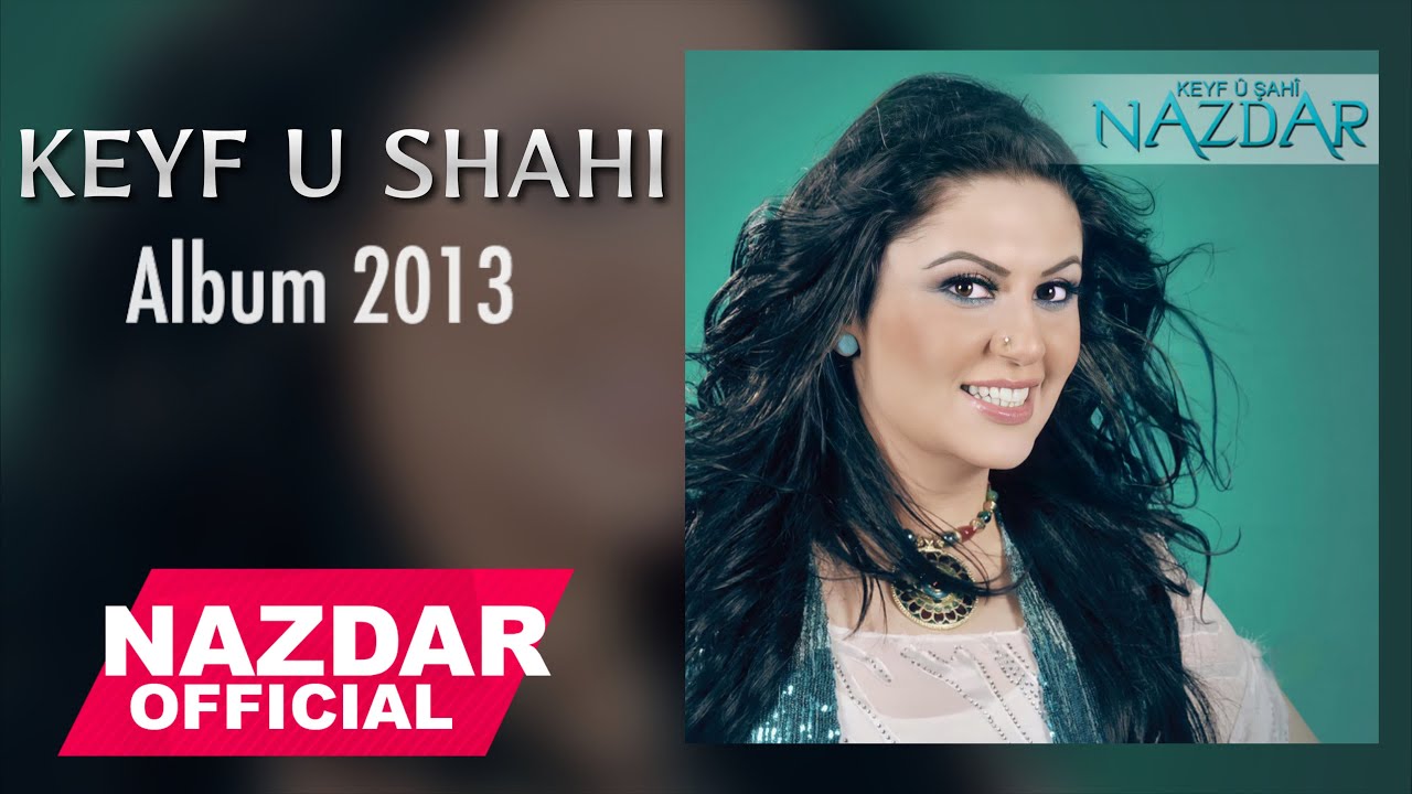 Nazdar - Keyf u Shahi Album 2013