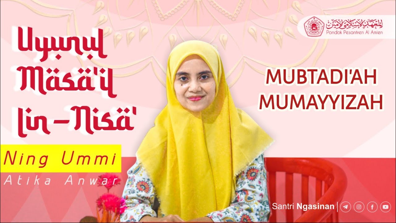#10 Mubtadi’ah Mumayyizah - Uyunul Masail lin-Nisa’ || Ning Ummi Atika