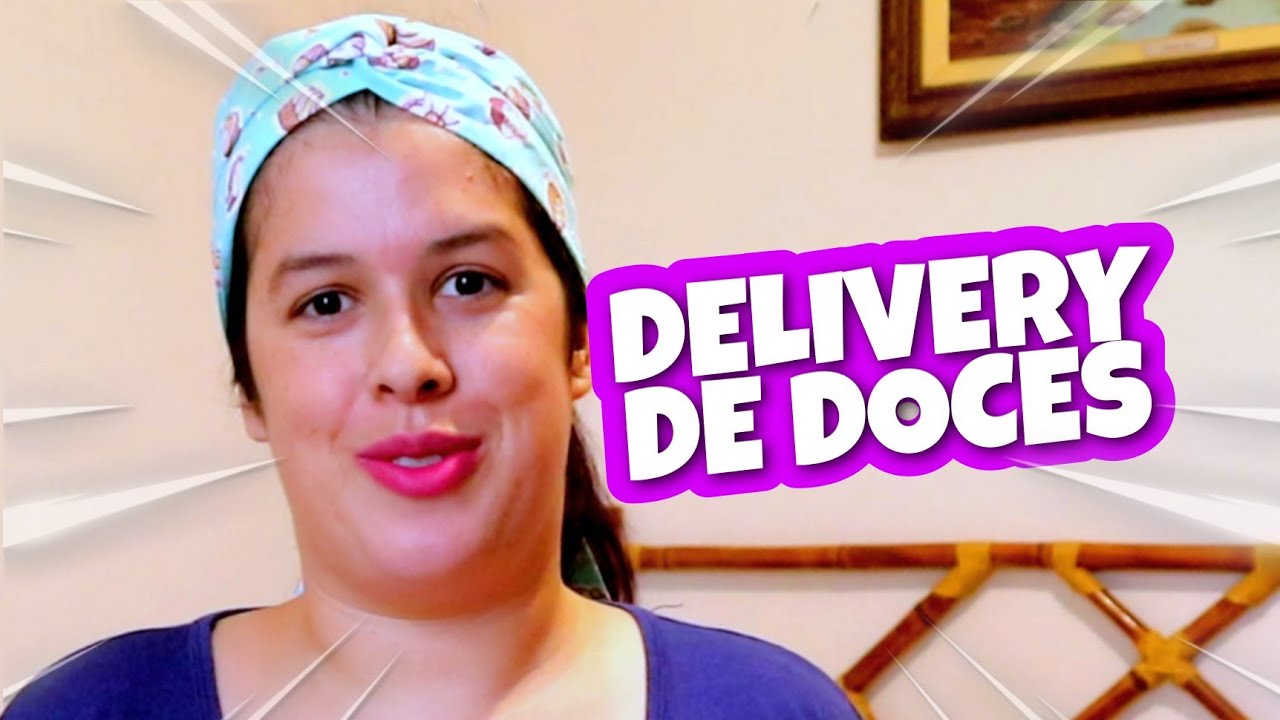 DICAS PARA UM DELIVERY DE DOCES DE SUCESSO! (Respondendo perguntas)