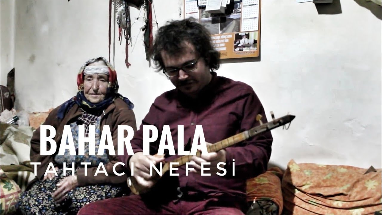 Bahar Pala - Tahtacı Nefesi