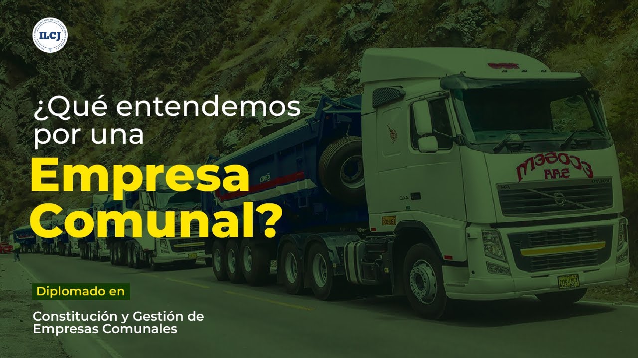 &iquest;Qu&eacute; entendemos por una Empresa Comunal? - ICLJ
