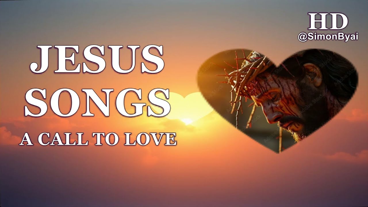 JESUS SONGS 1B - A Call To Love - Calm Christian Gospel Devotional Praise Worship Prayer Meditation