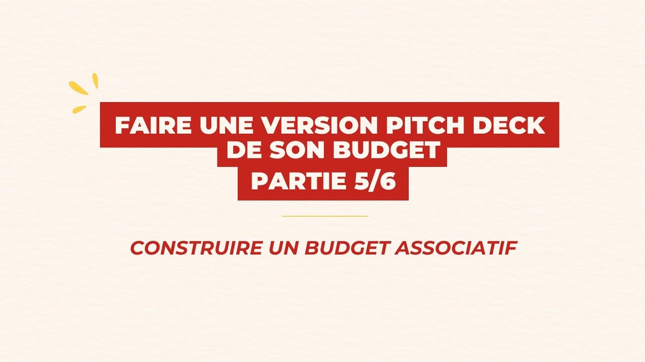 5/6 - Faire une version pitch deck de son budget