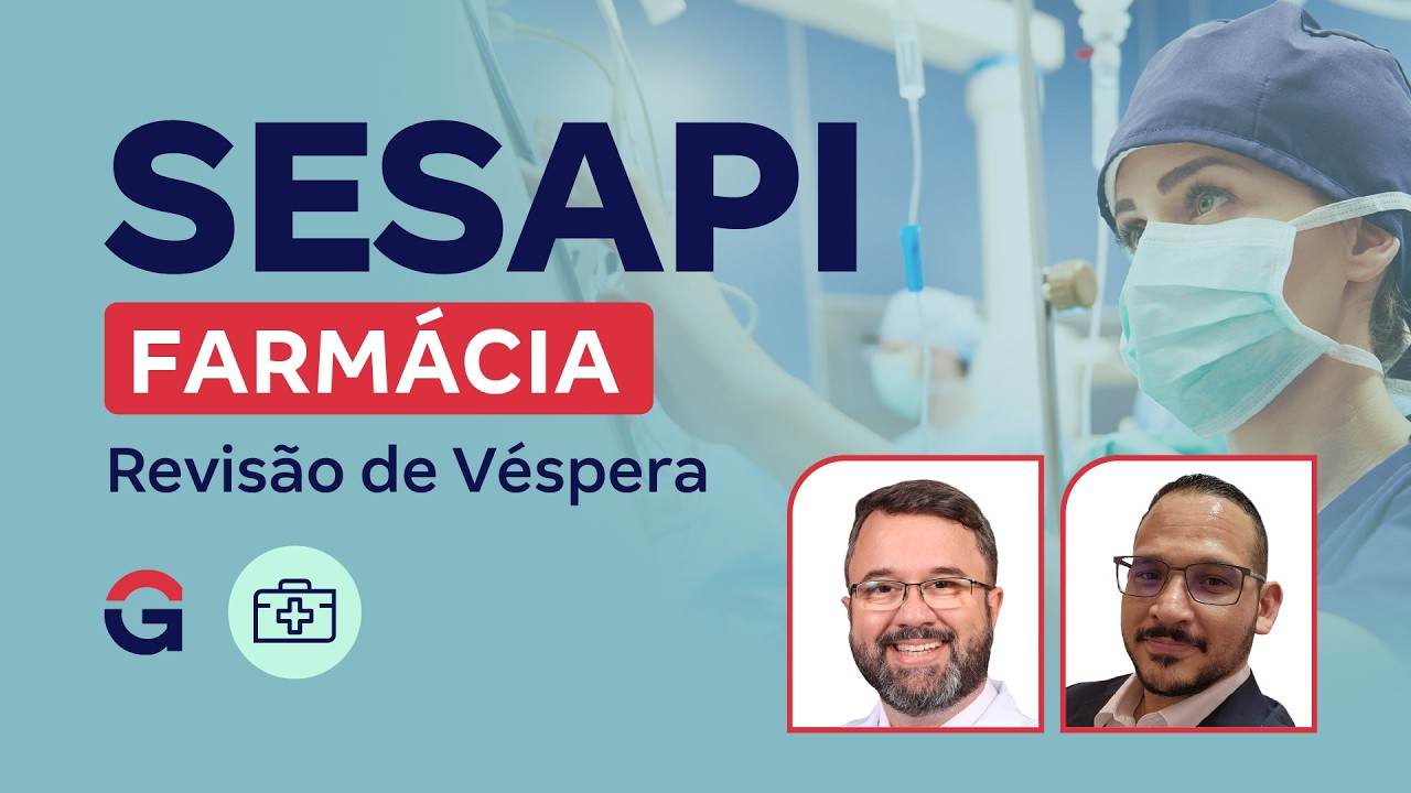 Concurso SESAPI | Farmácia: Revisão de Véspera