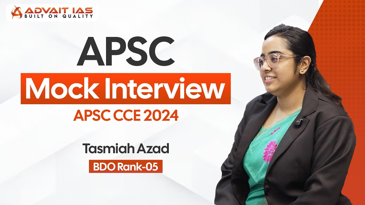 APSC Mock Interview | Tasmiah Azad | BDO Rank-05 | APSC CCE 2024 | Advait IAS