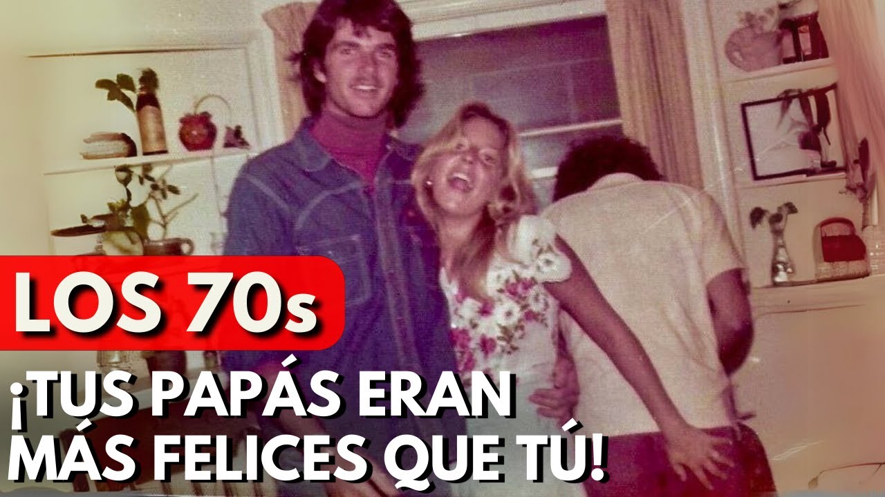 &iexcl;Por Esto Fueron M&aacute;s Felices! 12 Cosas que Tus Pap&aacute;s Hicieron en los 70