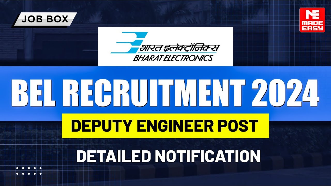 Bharat Electronics Limited (BEL) Deputy Engineer Jobs | 2024 Detailed Notification Out! | MADE EASY