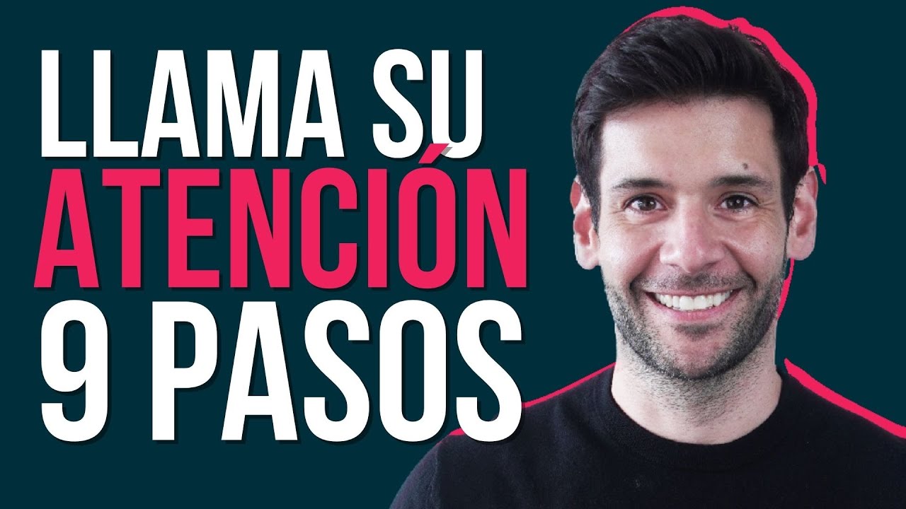 9 pasos para LLAMAR LA ATENCIÓN de una persona sin perseguirla
