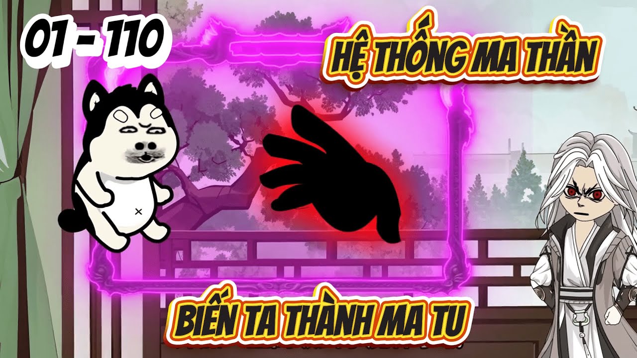 [Full 11h: 01 - 110] Hệ thống Ma Thần báo thù | Panda Sub