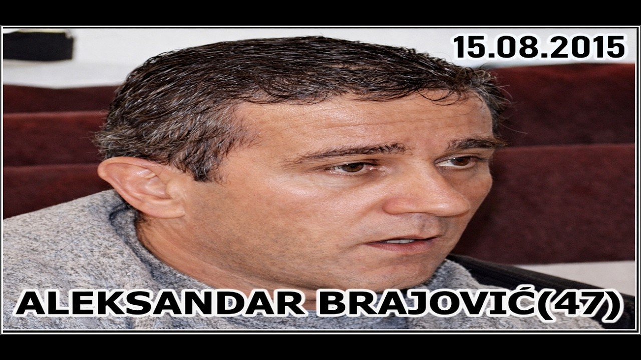 ALEKSANDAR BRAJOVIĆ(47)   15.08.2015