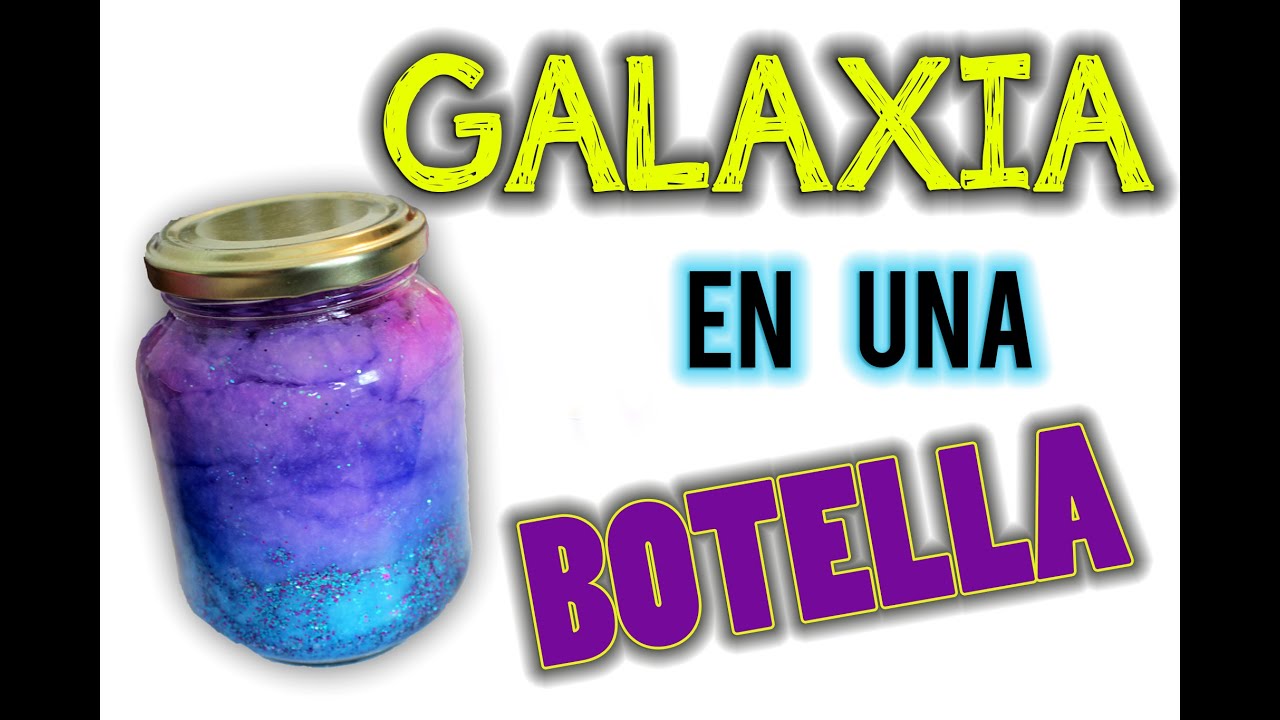 GALAXIA EN UNA BOTELLA!!