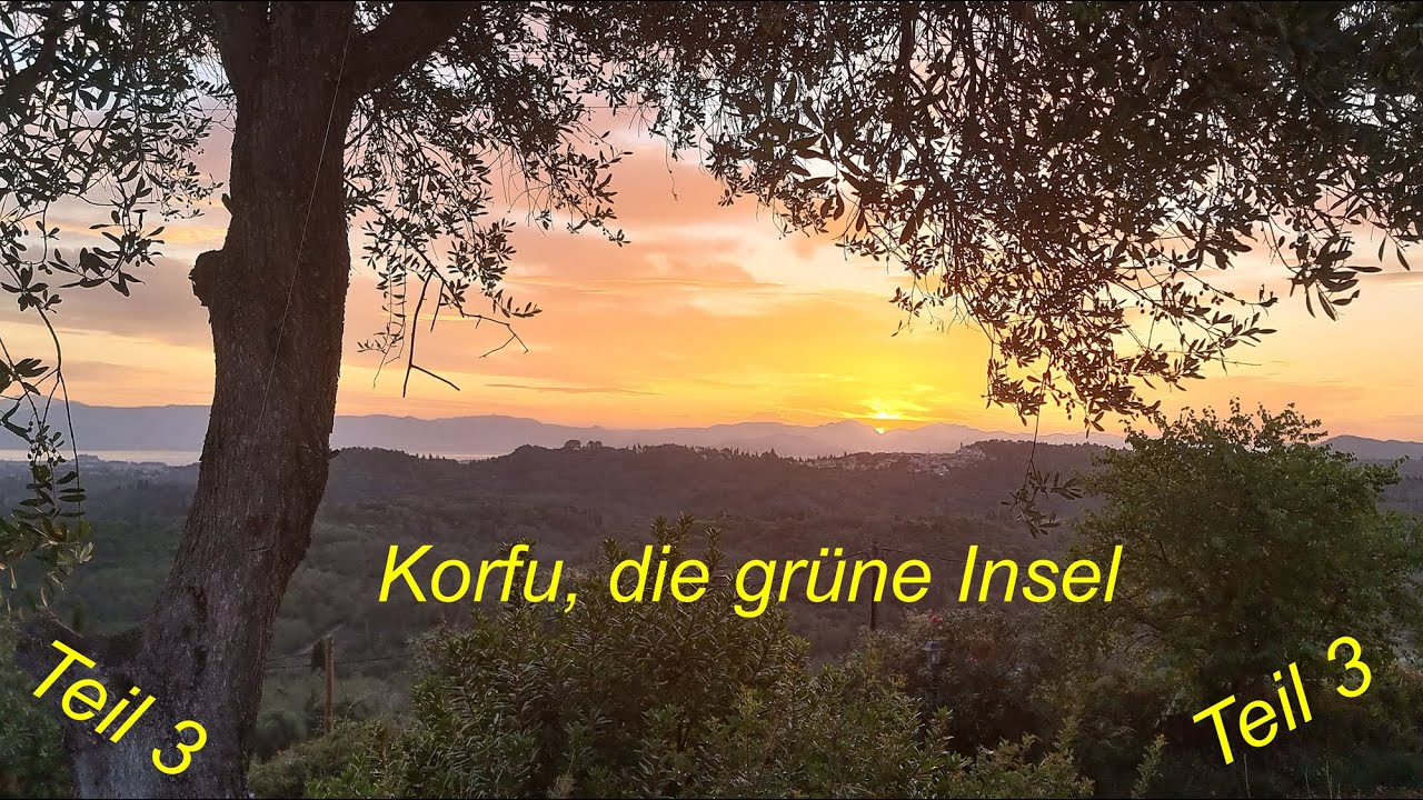 Korfu, die grüne Insel   Teil 3