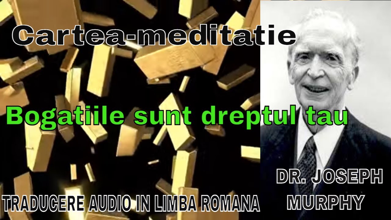 Joseph Murphy: Cartea-meditatie: Bogatiile sunt dreptul tau (carte integral inregistrata)