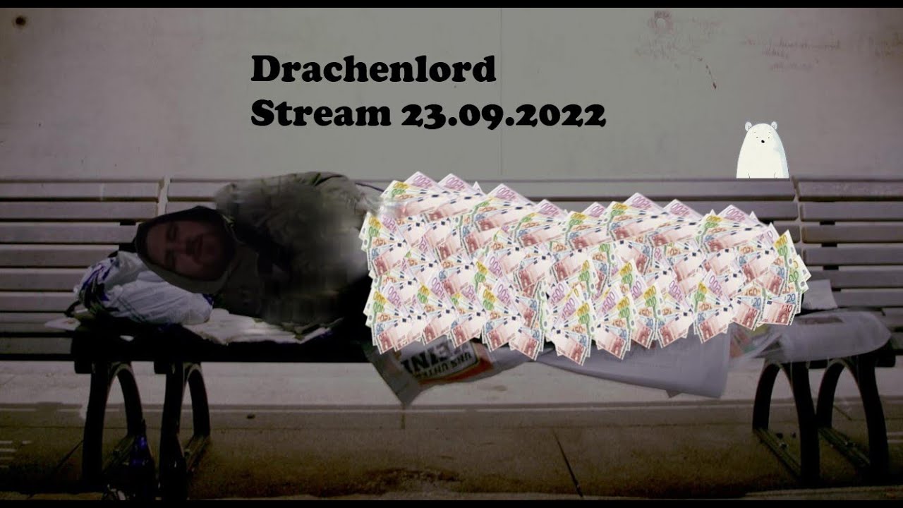 Orib&auml;r schaut Drachenlord Stream 23.09.22 Lord der Obdachlosen