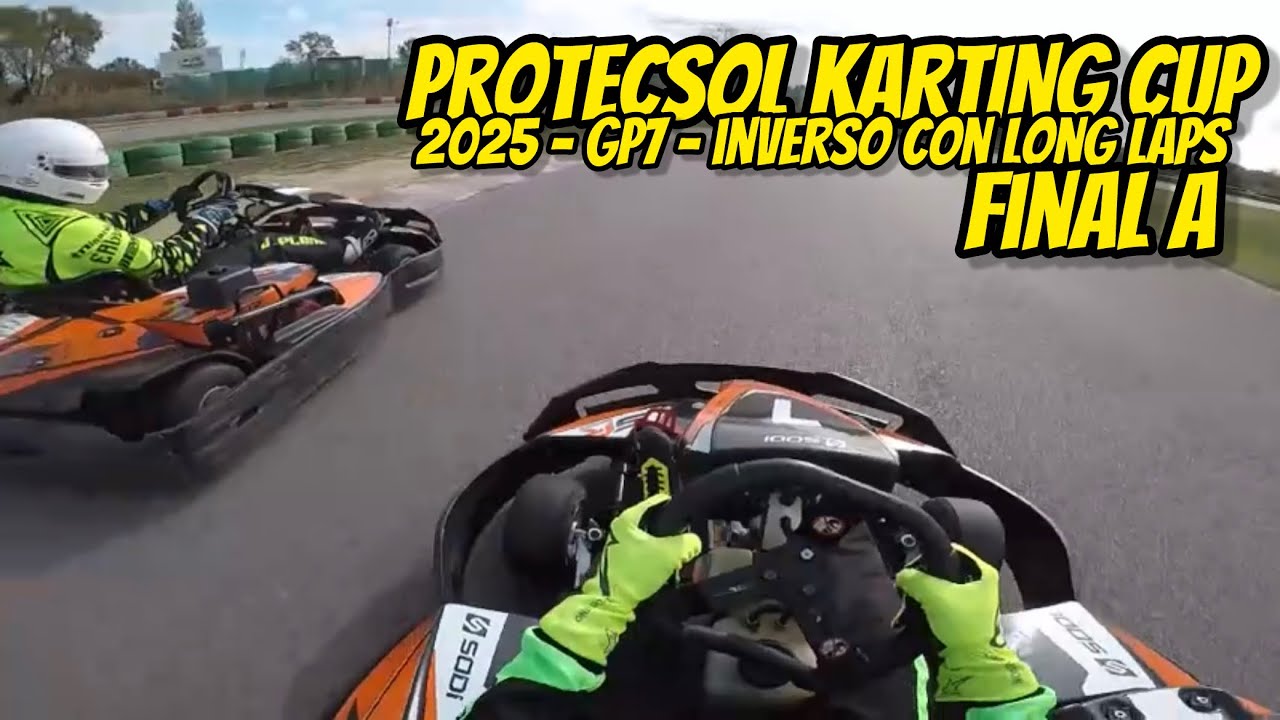 PROTECSOL KARTING CUP 2025 - GP7 INVERSO CON LONG LAPS - FINAL A