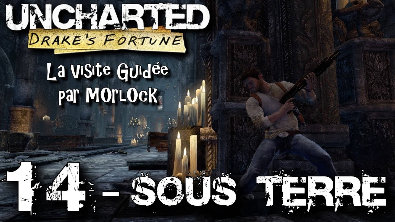 Uncharted: Drake's Fortune - 14 - Sous Terre [Visite Guidée] [français]