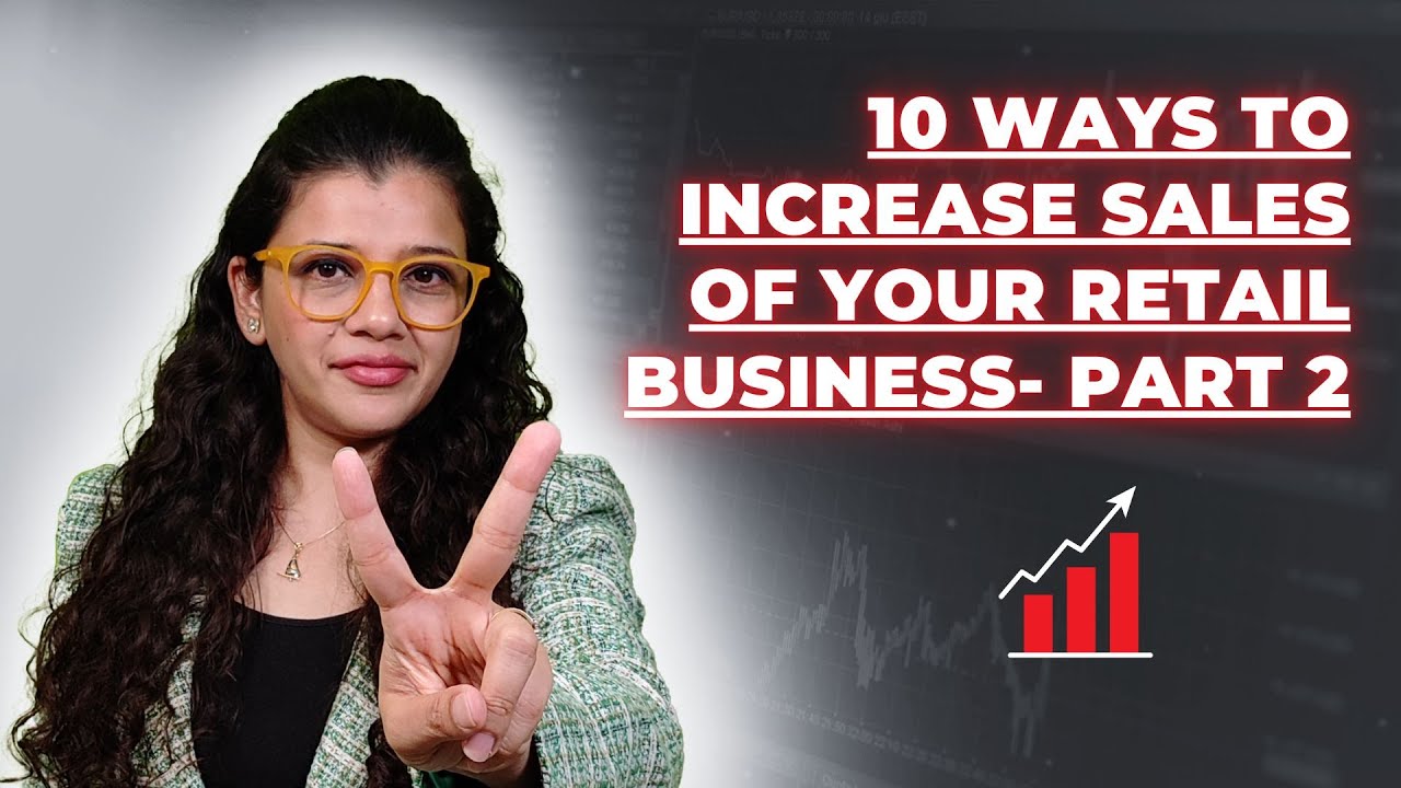 10 Ways to Increase Sales of your Retail Business- Part 2#retailstrategy #storeoperations