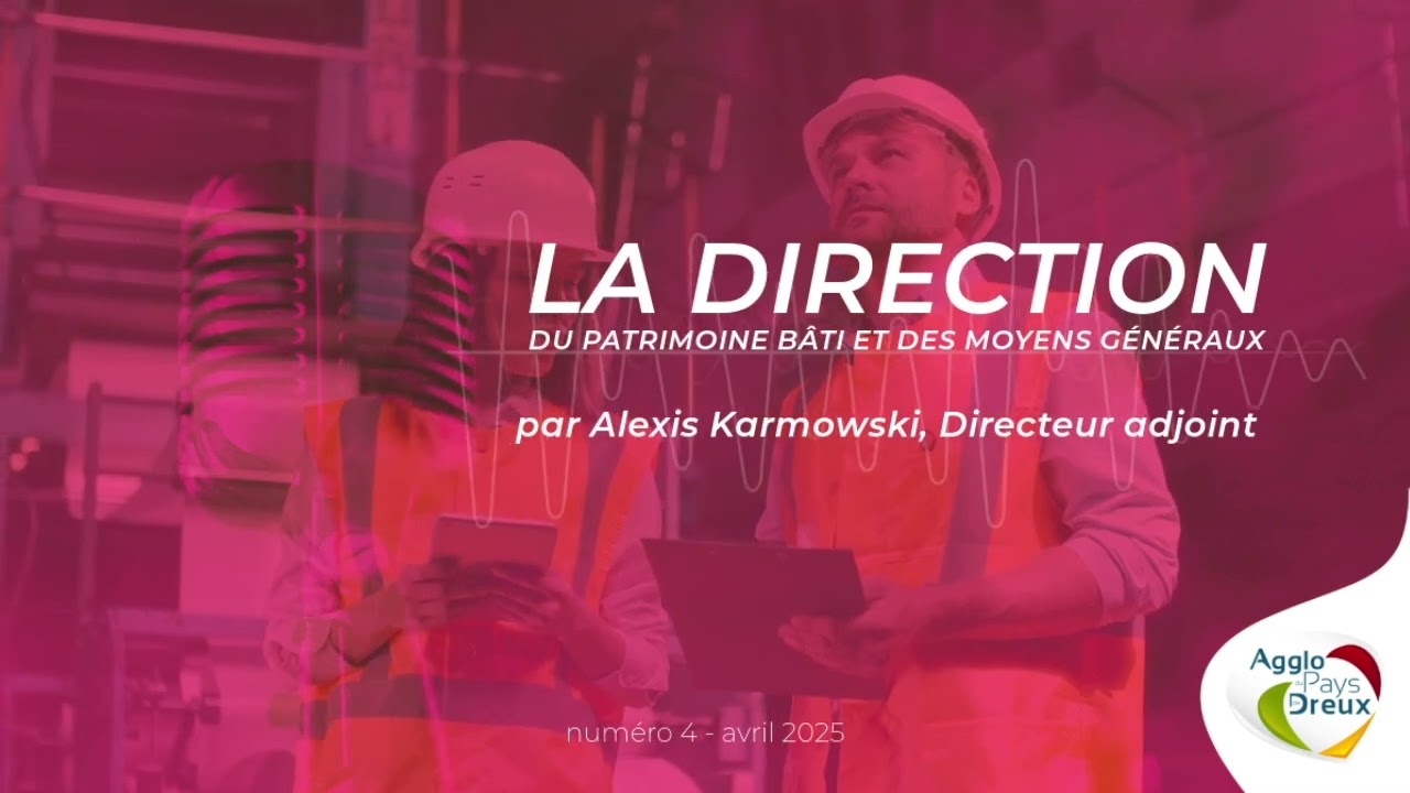 LES DIRECTIONS DE L'AGGLO DU PAYS DE DREUX - PATRIMOINE BÂTI ET MOYENS GÉNÉRAUX