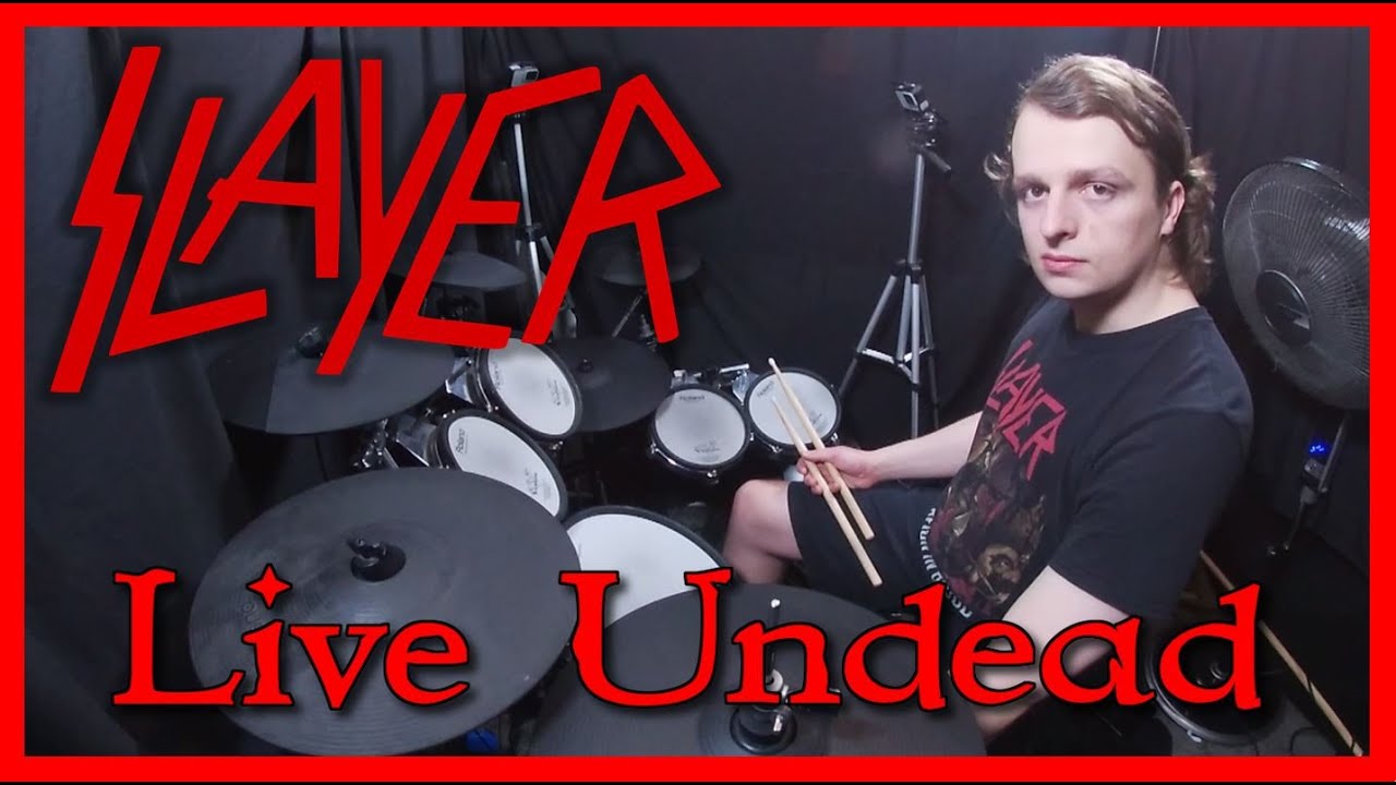 Live Undead - Slayer Drum Cover