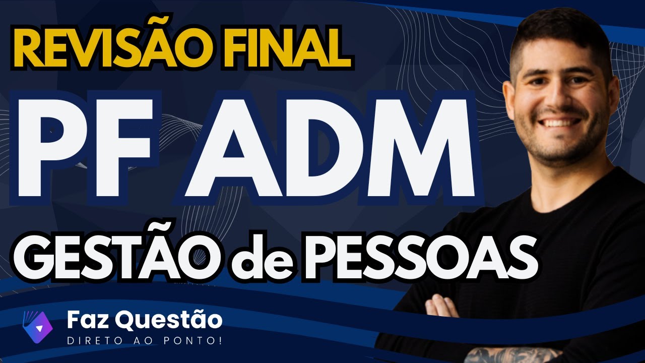 REVISÃO FINAL - GESTÃO de PESSOAS na CEBRASPE (PF ADM)