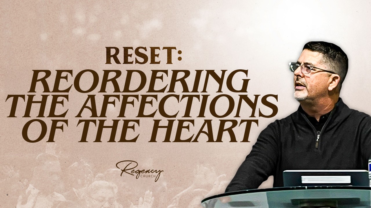 Reset - Reordering the Affections of the Heart - Jim Cutter - February 15, 2026