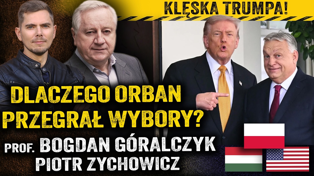 Koniec epoki Orbana! Koniec sojuszu z Rosją? Co to oznacza dla Polski?&mdash; Bogdan G&oacute;ralczyk i Zychowicz
