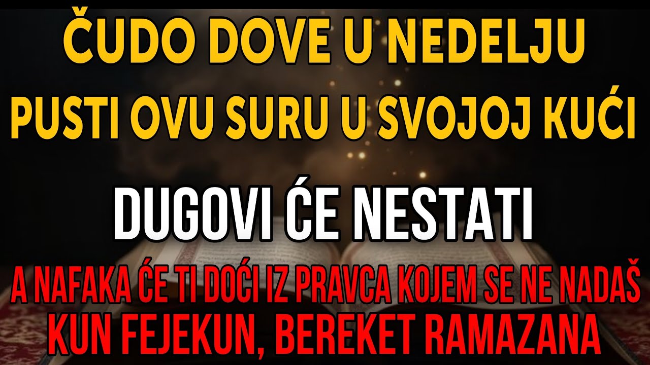 NAJMOĆNIJA DOVA U NEDELJU U RAMAZANU!Otvara vrata nafake i bogatstva, dugovi nestaju — KUN FEJEKUN