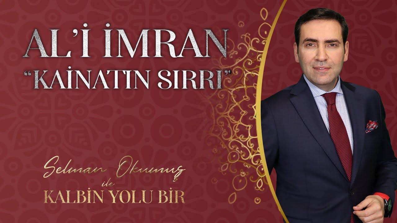 “KAİNATIN SIRRI”: KUR'AN - AL'İ İMRAN | Hafız Selman Okumuş