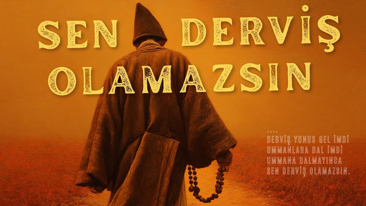 Sen Derviş Olamazsın - Yunus Emre [Tasavvufî İlahi]