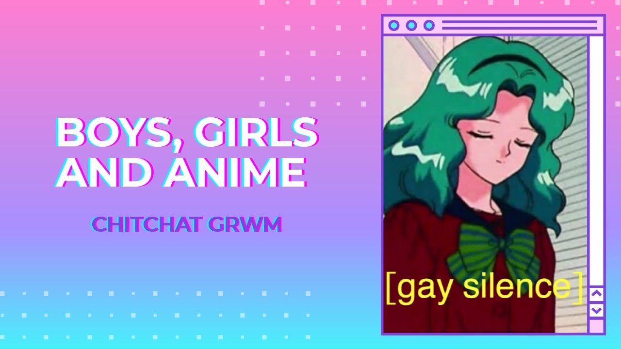 Boys, Girls, and Anime | Dating is hard as an Otaku