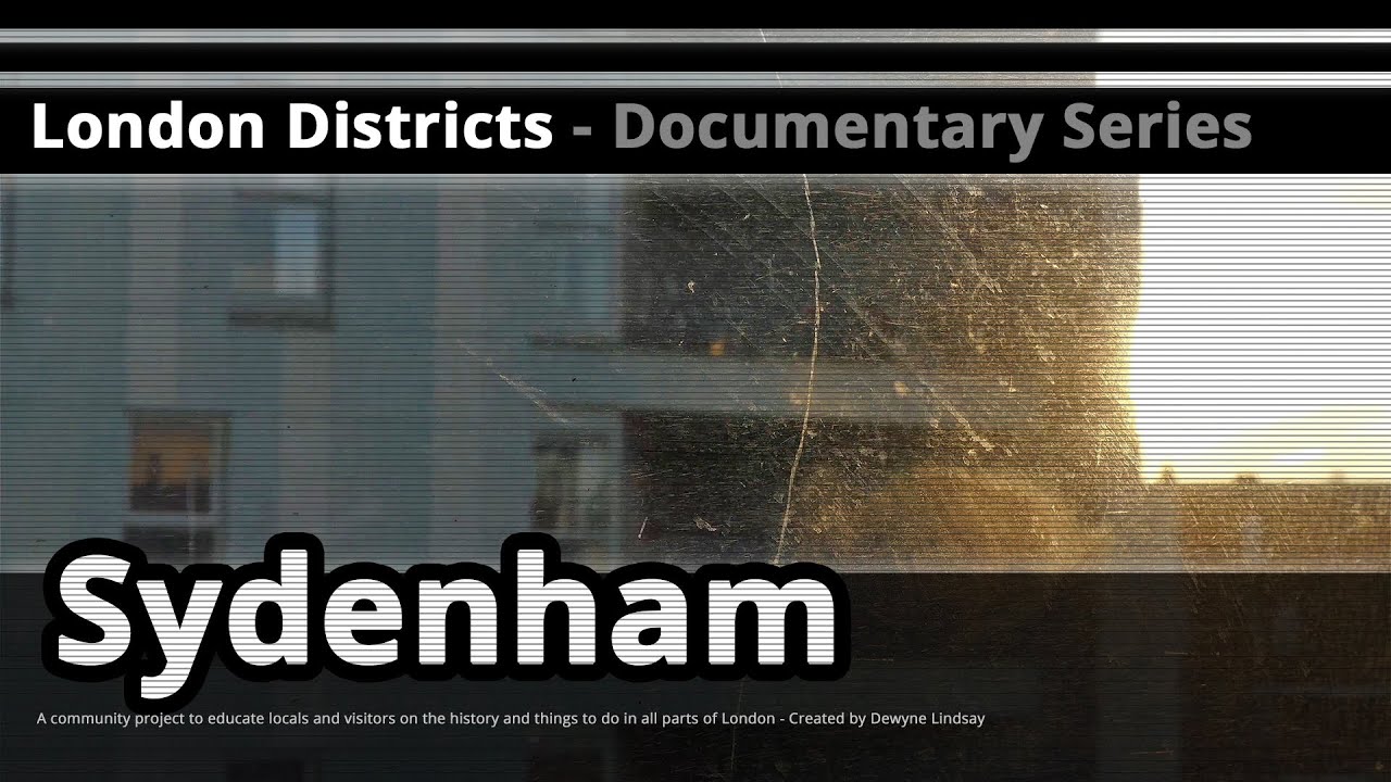 London Districts: Sydenham (Documentary)
